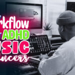 A music producer in a beanie works at a digital audio workstation in a home studio. Text overlay reads: "The best workflow tips for ADHD music producers" in bold, colorful fonts.